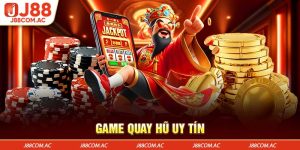 Game Quay Hũ Uy Tín Tại J88 – Giá Trị Thưởng Khủng