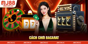 Cách chơi Baccarat – J88 hướng dẫn chi tiết từng thông tin